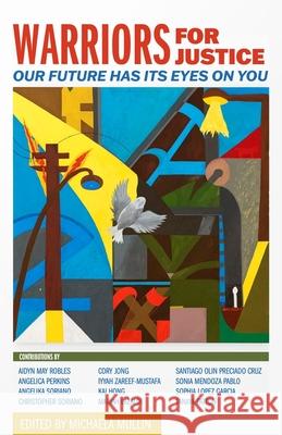 Warriors for Justice: Our Future Has Its Eyes on You Michaela Mullin 9781955239271 Nomadic Press - książka