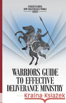 Warrior's Guide to Effective Deliverance Ministry Dr Patrick Odigie 9780998792330 Prophetic Powerhouse Incorporated. - książka