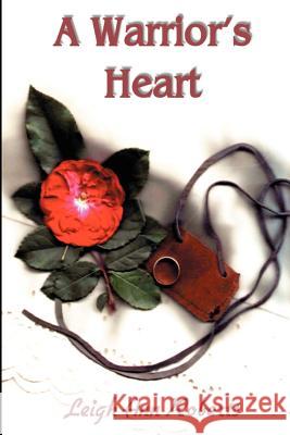 Warrior's Heart Leigh Ann Roberts 9780595202942 Writers Club Press - książka