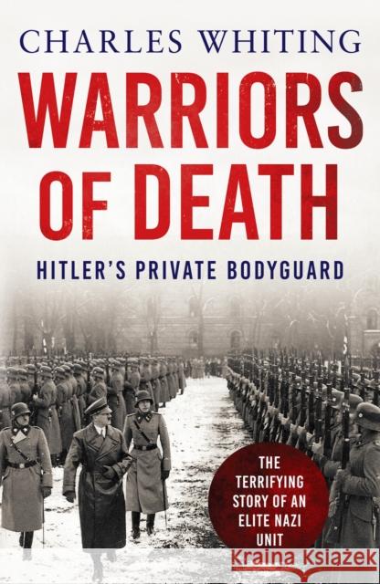 Warriors of Death: The Final Battles of Hitler’s Private Bodyguard, 1944-45 Charles Whiting 9781800326552 Canelo - książka