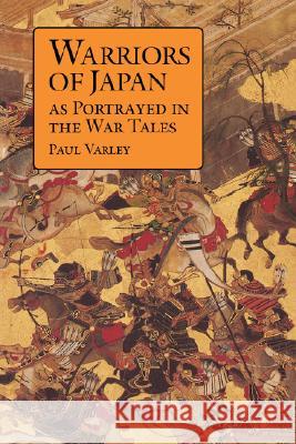 Warriors of Japan as Portrayed in the War Tales Varley, Paul 9780824816018 University of Hawaii Press - książka