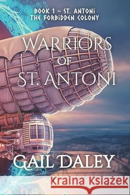 Warriors of St. Antoni: A Portal World Tale Gail Daley 9781537485201 Createspace Independent Publishing Platform - książka