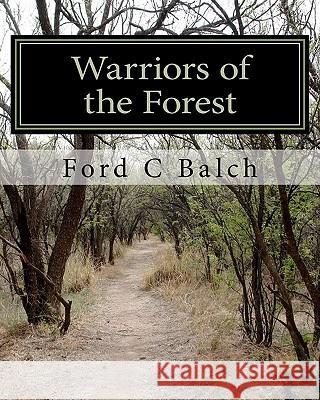 Warriors of the Forest: The Beaver Wars Ford C. Balch 9781453818947 Createspace - książka