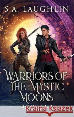 Warriors Of The Mystic Moons - Books 1-2 S. a. Laughlin 9784824190901 Next Chapter - książka