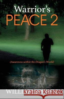 Warrior's Peace 2: (Awareness within the Dragon's World) William Spence 9781478779551 Outskirts Press - książka