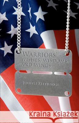 Warriors' Wishes, Wisdoms, & Wings Judith Kittredge 9781470043032 Createspace - książka