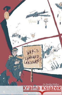War's Changed Landscape?: A Primer on Conflict's Forms and Norms Paddy Walker Peter Prof Roberts 9781912440481 Howgate Publishing Limited - książka