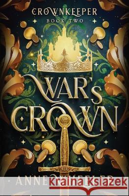 War's Crown Anne Wheeler   9781951910105 Catherine a Wheeler - książka