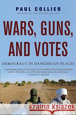 Wars, Guns, and Votes: Democracy in Dangerous Places Paul Collier 9780061479649 Harper Perennial - książka