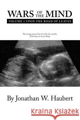 Wars of the Mind Volume 1: Upon the Road of Leaves Haubert, Jonathan W. 9781412078825 Trafford Publishing - książka