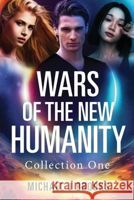 Wars of the New Humanity: Collection One Michael J. Brooks Xyana And Leilani Dewindt Ida Jansson 9781737929369 Creative-Visionary Works - książka