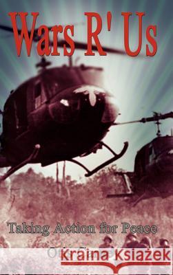 Wars R' Us: Taking Action for Peace Carney, Otis 9781403334800 Authorhouse - książka