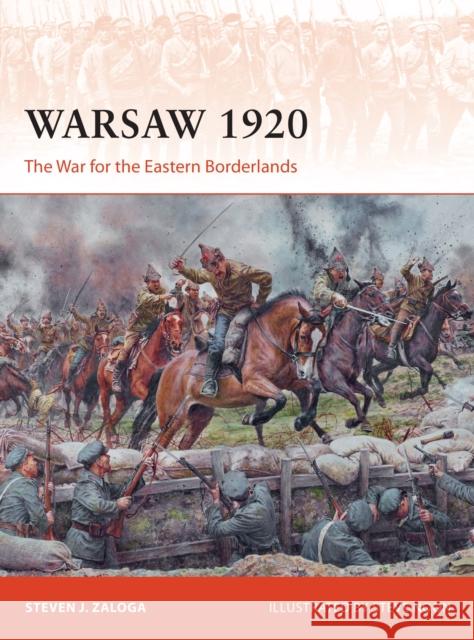 Warsaw 1920: The War for the Eastern Borderlands Steven J. Zaloga Steve Noon 9781472837295 Bloomsbury Publishing PLC - książka