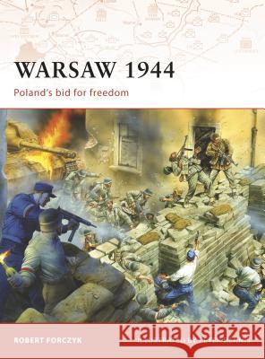 Warsaw 1944: Poland's Bid for Freedom Forczyk, Robert 9781846033520 Osprey Publishing (UK) - książka