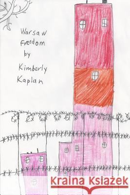 Warsaw Freedom Kimberly Kaplan 9781499385854 Createspace - książka