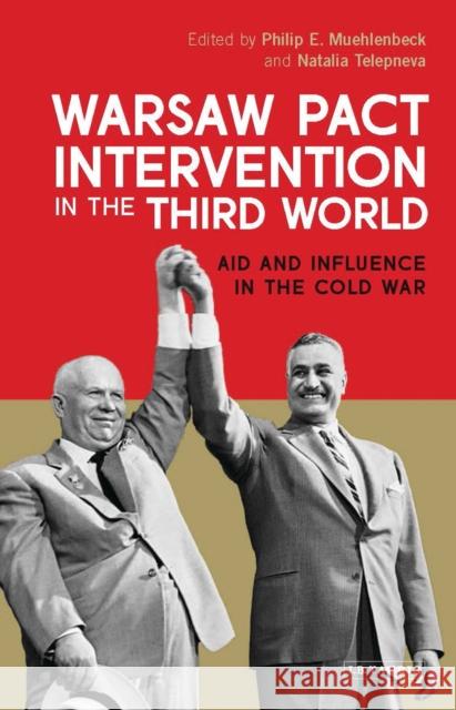 Warsaw Pact Intervention in the Third World: Aid and Influence in the Cold War Philip Muehlenbeck Natalia Telepneva 9781788310550 I. B. Tauris & Company - książka