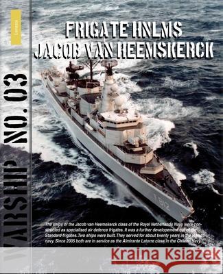 Warship 3: Frigate Hnlms Jacob Van Heemskerck Van Zinderen-Bakker, Rindert 9789086161935 Amsterdam University Press (RJ) - książka