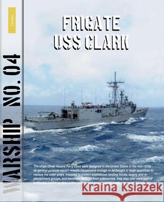 Warship 4: Frigate USS Clark Rindert van Zinderen-Bakker 9789086161942 Amsterdam University Press (RJ) - książka