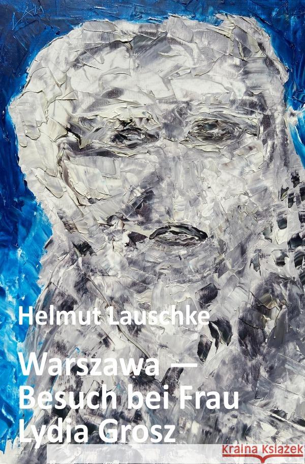 Warszawa - Besuch bei Frau Lydia Grosz Lauschke, Helmut 9783754122143 epubli - książka