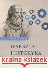 Warsztat historyka filozofii Marcin Karas 9788381384926 Księgarnia Akademicka - książka