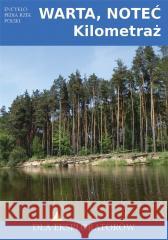 Warta, Noteć. Kilometraż praca zbiorowa 9788367240918 Wydawnictwo CM - książka