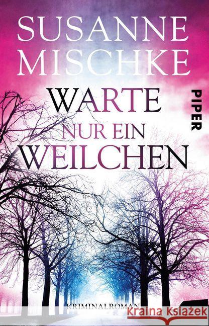 Warte nur ein Weilchen : Kriminalroman Mischke, Susanne 9783492310697 Piper - książka