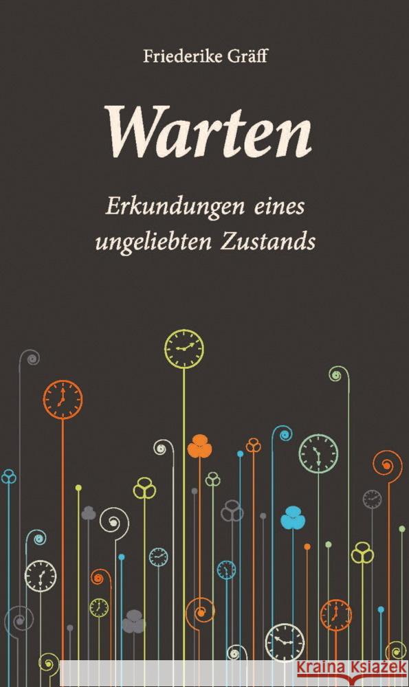 Warten : Erkundungen eines ungeliebten Zustands. Literaturförderpreis der Stadt Hamburg 2012 Gräff, Friederike 9783861537632 Links - książka