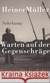 Warten auf der Gegenschräge : Gesammelte Gedichte Müller, Heiner 9783518424414 Suhrkamp - książka