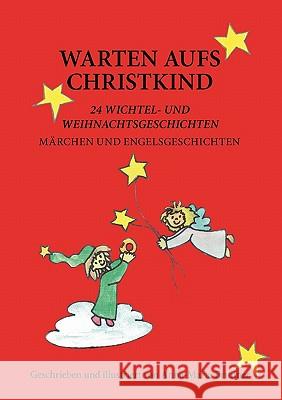 Warten aufs Christkind: 24 Wichtel- und Weihnachtsgeschichten Brunner, Anna-Maria 9783833487552 Bod - książka