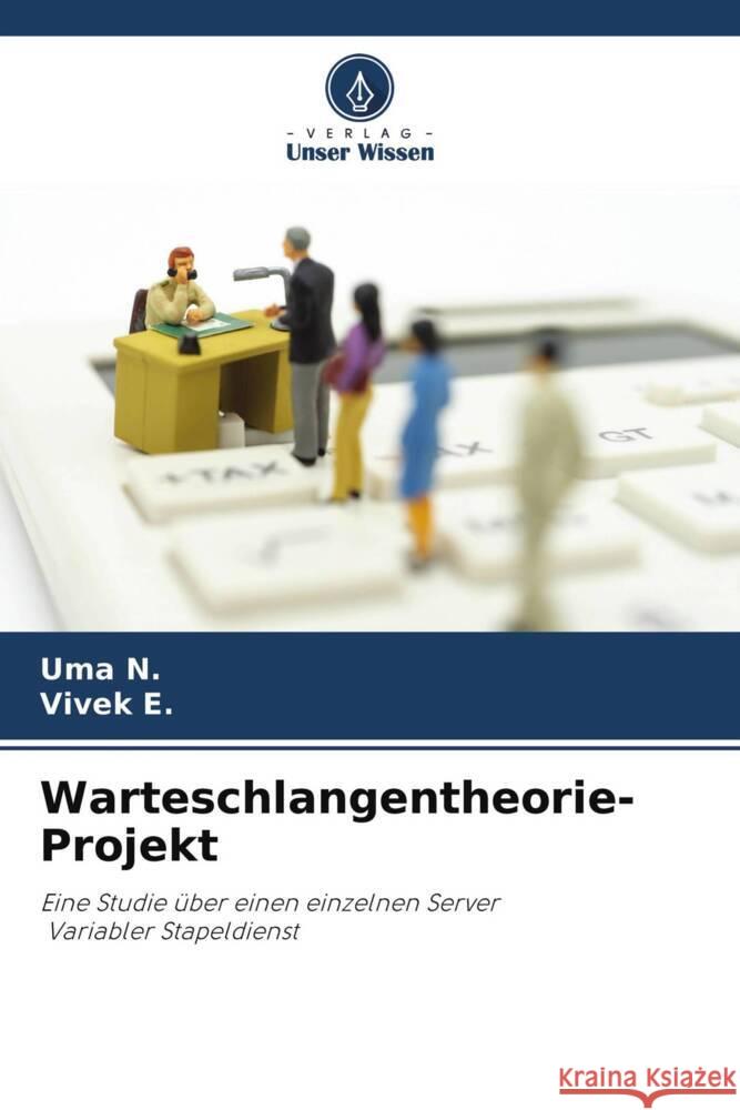 Warteschlangentheorie-Projekt N., Uma, E., Vivek 9786204683690 Verlag Unser Wissen - książka