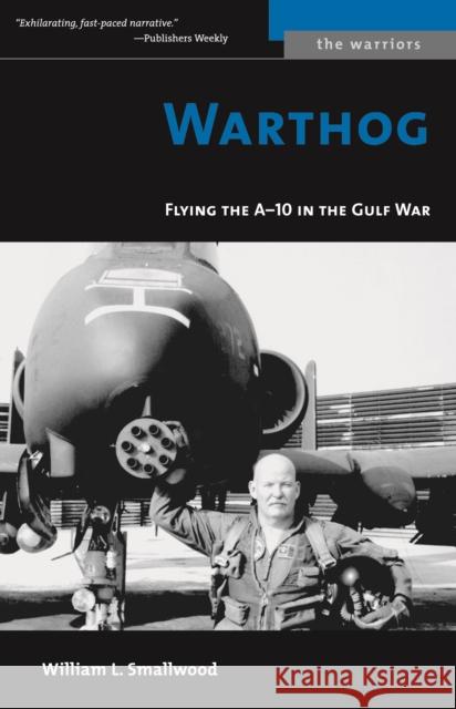 Warthog: Flying the A-10 in the Gulf War Smallwood, William L. 9781574888867 Potomac Books - książka