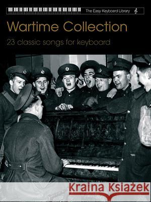 Wartime Collection: 23 Classic Songs for Keyboard Various 9780571531066 FABER MUSIC - książka