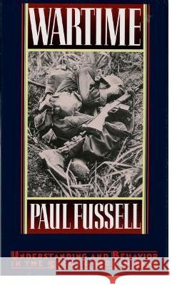 Wartime: Understanding and Behavior in the Second World War Paul Fussell 9780195065770 Oxford University Press - książka