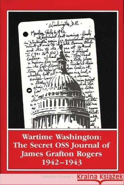Wartime Washington: The Secret OSS Journal of James Grafton Rogers 1942-1943 Hart, Lorna R. 9780313270758 Praeger - książka
