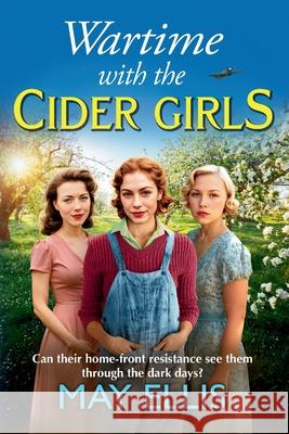 Wartime with the Cider Girls May Ellis 9781806560516 Boldwood Books Ltd - książka