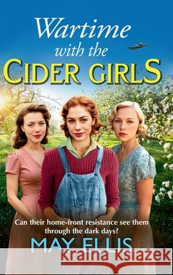 Wartime with the Cider Girls May Ellis 9781836339212 Boldwood Books Ltd - książka