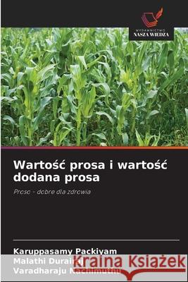 Wartosc prosa i wartosc dodana prosa Packiyam, Karuppasamy, Durairaj, Malathi, Nachimuthu, Varadharaju 9786208689490 Wydawnictwo Nasza Wiedza - książka