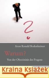 Warum? : Von der Obszönität des Fragens Bodenheimer, Aron R.   9783150202173 Reclam, Ditzingen - książka