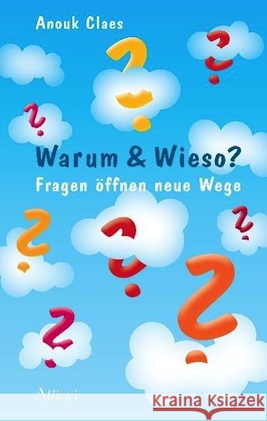 Warum & Wieso : Fragen öffnen neue Wege Claes, Anouk 9783905836073 Allinti - książka