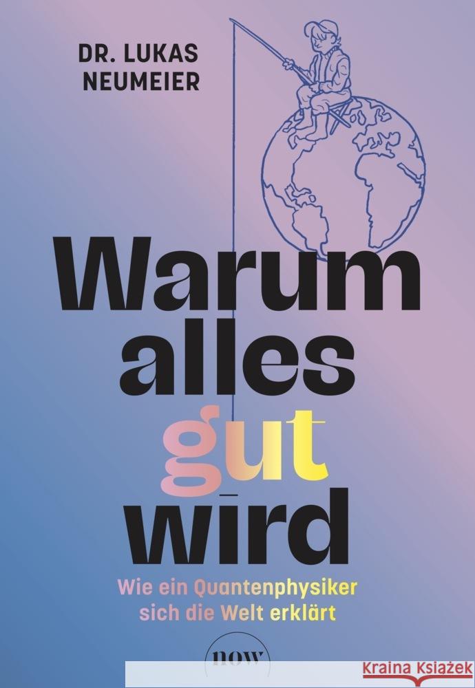 Warum alles gut wird Neumeier, Lukas 9783689690274 Now Verlag - książka