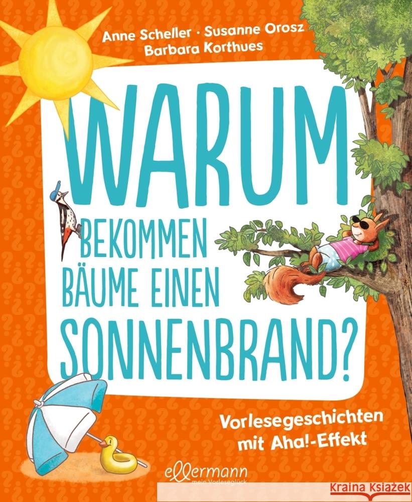 Warum bekommen Bäume einen Sonnenbrand? Orosz, Susanne, Scheller, Anne 9783751400732 Ellermann - książka