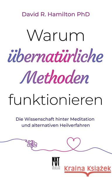 Warum übernatürliche Methoden funktionieren, m. 1 Buch Hamilton, David R. 9783949458279 Next Level Verlag - książka