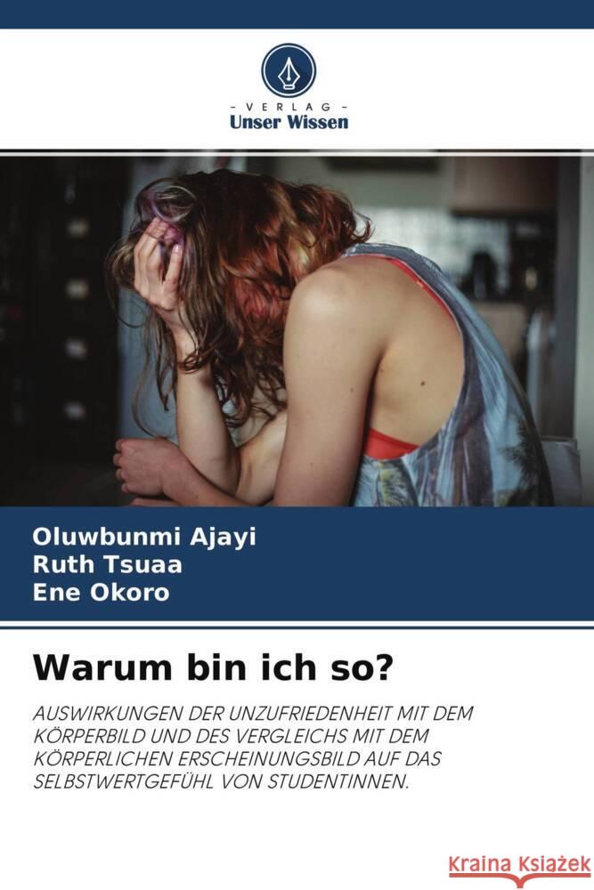 Warum bin ich so? Ajayi, Oluwbunmi, Tsuaa, Ruth, Okoro, Ene 9786204269399 Verlag Unser Wissen - książka