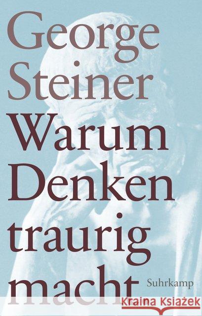 Warum Denken traurig macht : Zehn (mögliche) Gründe. Geschenkausgabe Steiner, George 9783518467336 Suhrkamp - książka