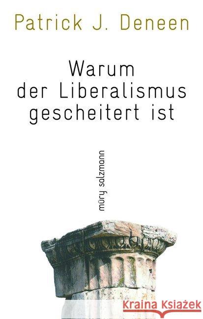 Warum der Liberalismus gescheitert ist Deneen, Patrick J. 9783990141878 Müry Salzmann - książka