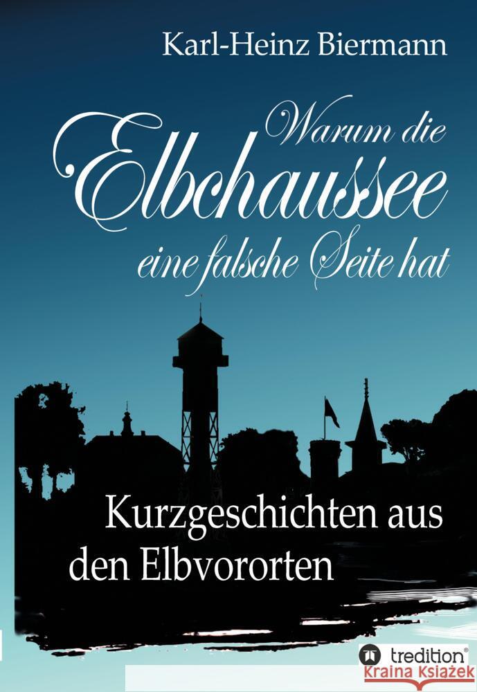 Warum die Elbchaussee eine falsche Seite hat Biermann, Karl-Heinz 9783384570352 tredition - książka