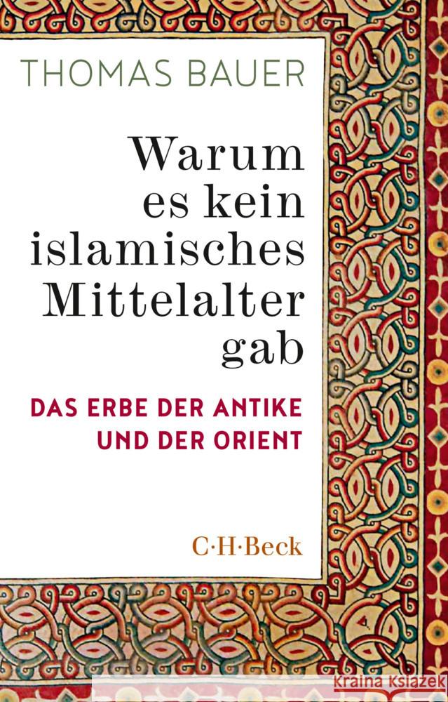 Warum es kein islamisches Mittelalter gab Bauer, Thomas 9783406758133 Beck - książka