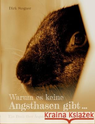 Warum es keine Angsthasen gibt...: Ein Buch über Ängste und wie man sie loswird Dirk Stegner 9783756800124 Books on Demand - książka