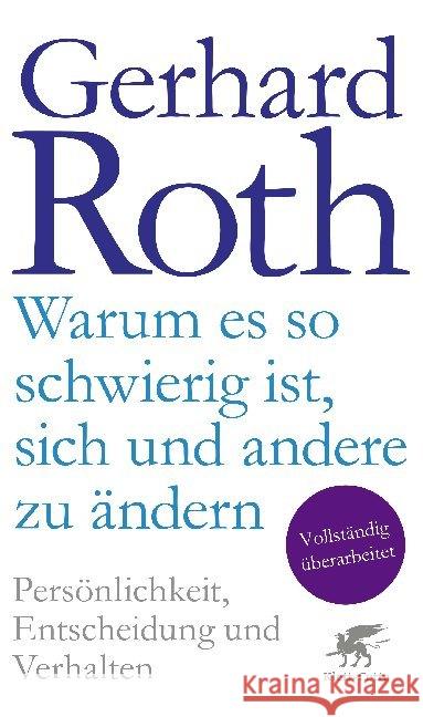 Warum es so schwierig ist, sich und andere zu ändern : Persönlichkeit, Entscheidung und Verhalten Roth, Gerhard 9783608964561 Klett-Cotta - książka