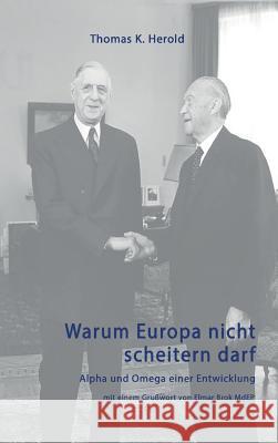 Warum Europa nicht scheitern darf Herold, Thomas K. 9783743965713 Tredition Gmbh - książka